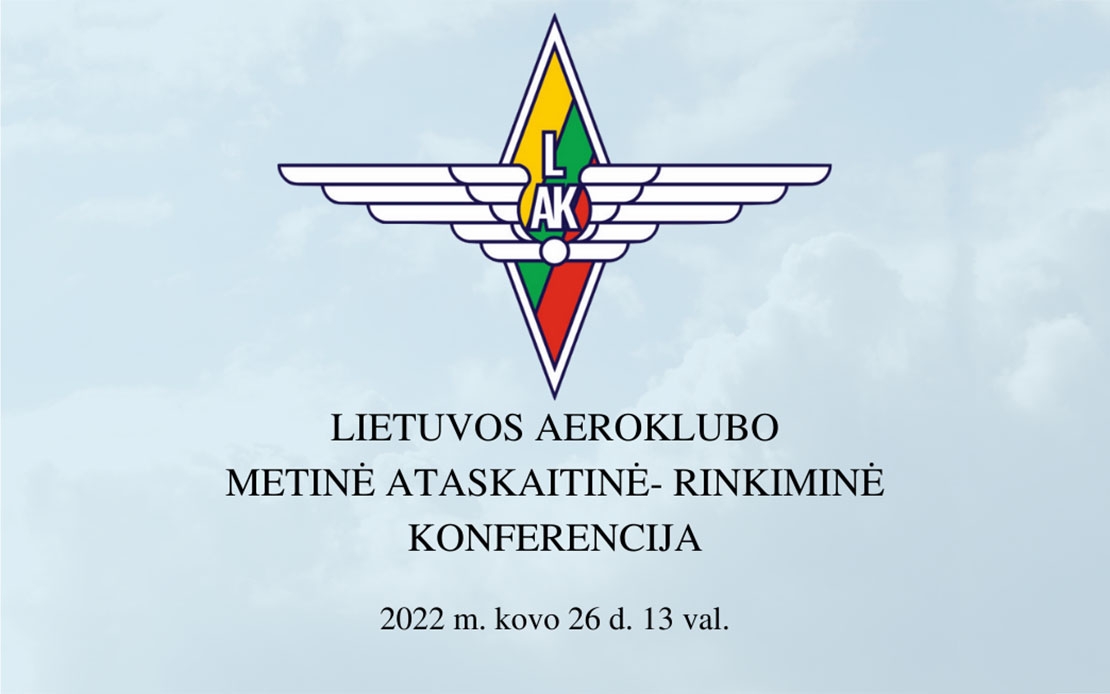Lietuvos aeroklubo metinė ataskaitinė – rinkiminė konferencija 2022 m. kovo 26 d. 13 val.
